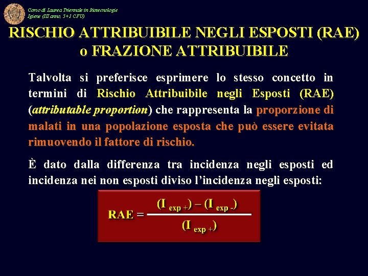 Corso di Laurea Triennale in Biotecnologie Igiene (III anno, 5+1 CFU) RISCHIO ATTRIBUIBILE NEGLI