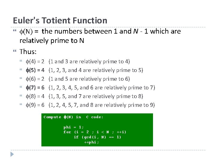 Euler's Totient Function (N) = the numbers between 1 and N - 1 which