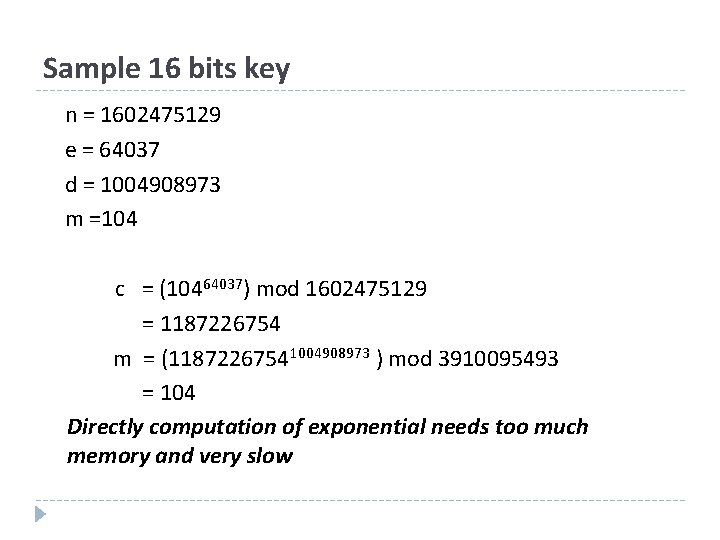 Sample 16 bits key n = 1602475129 e = 64037 d = 1004908973 m