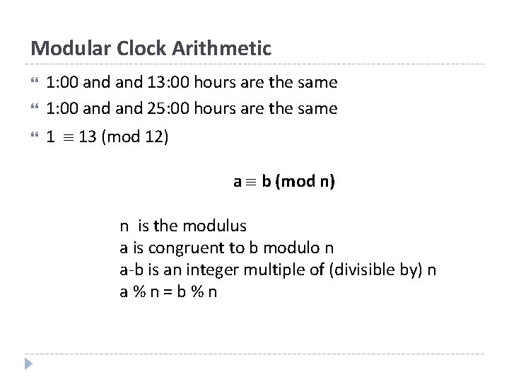 Modular Clock Arithmetic 1: 00 and 13: 00 hours are the same 1: 00