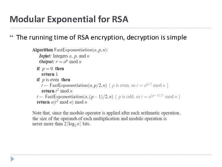 Modular Exponential for RSA The running time of RSA encryption, decryption is simple 