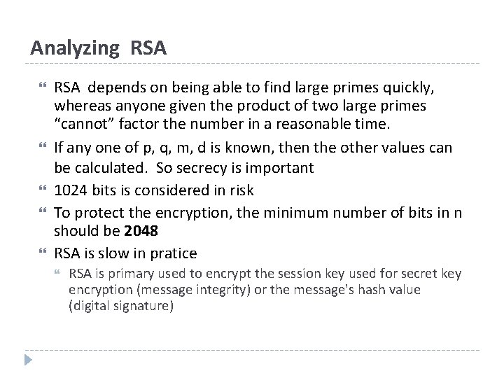 Analyzing RSA depends on being able to find large primes quickly, whereas anyone given