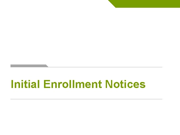 Initial Enrollment Notices 