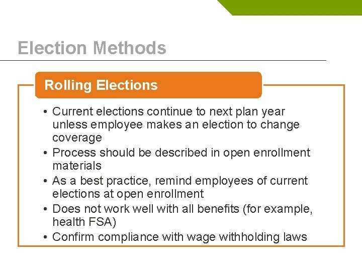 Election Methods Rolling Elections • Current elections continue to next plan year unless employee