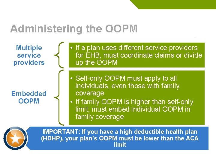Administering the OOPM Multiple service providers • If a plan uses different service providers