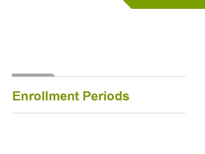 Enrollment Periods 