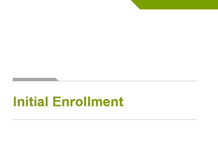 Initial Enrollment 