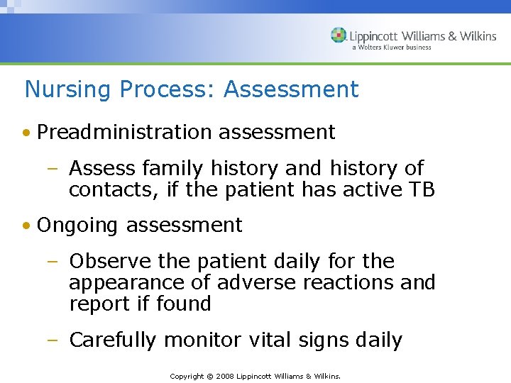 Nursing Process: Assessment • Preadministration assessment – Assess family history and history of contacts,