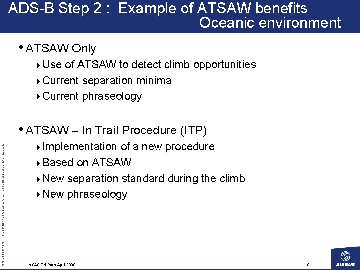 ADS-B Step 2 : Example of ATSAW benefits Oceanic environment • ATSAW Only 4