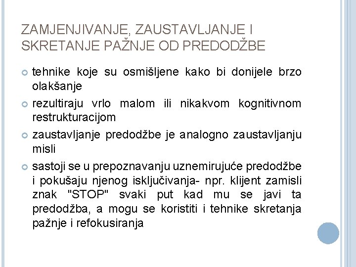 ZAMJENJIVANJE, ZAUSTAVLJANJE I SKRETANJE PAŽNJE OD PREDODŽBE tehnike koje su osmišljene kako bi donijele