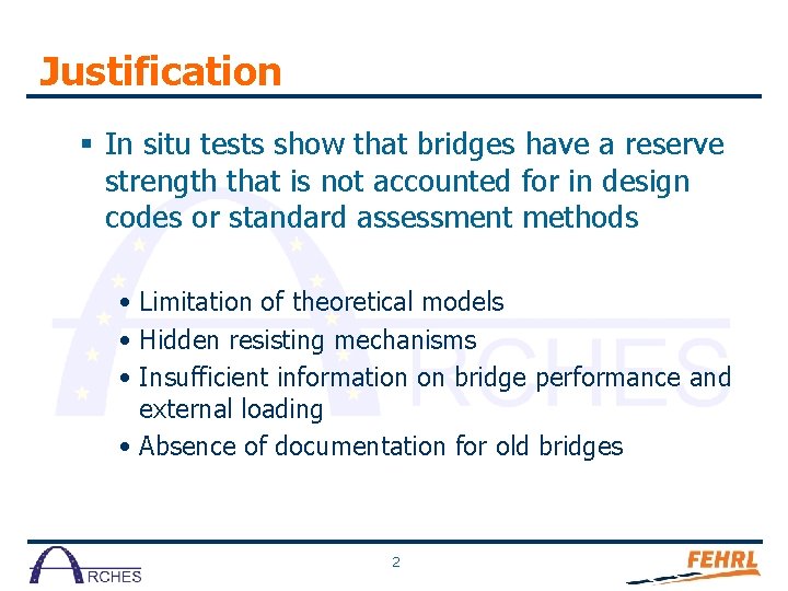 Justification § In situ tests show that bridges have a reserve strength that is