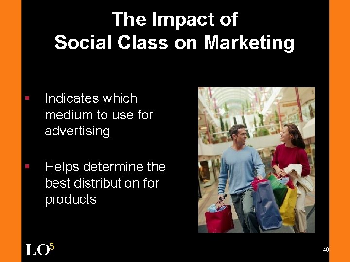 The Impact of Social Class on Marketing § Indicates which medium to use for