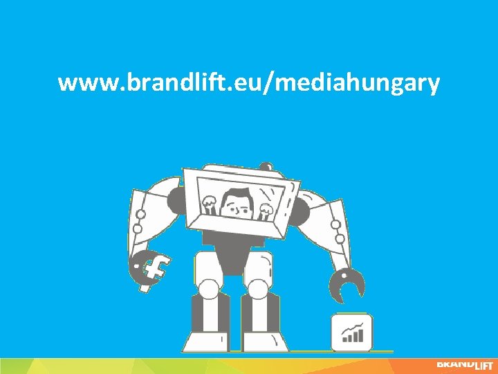 www. brandlift. eu/mediahungary 