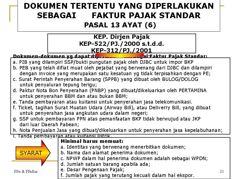 DOKUMEN TERTENTU YANG DIPERLAKUKAN SEBAGAI FAKTUR PAJAK STANDAR PASAL 13 AYAT (6) KEP. Dirjen