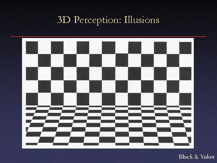 3 D Perception: Illusions Block & Yuker 