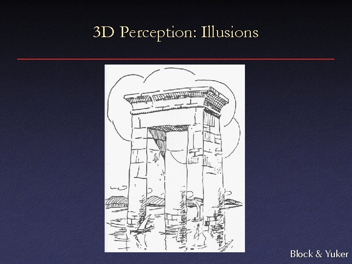 3 D Perception: Illusions Block & Yuker 
