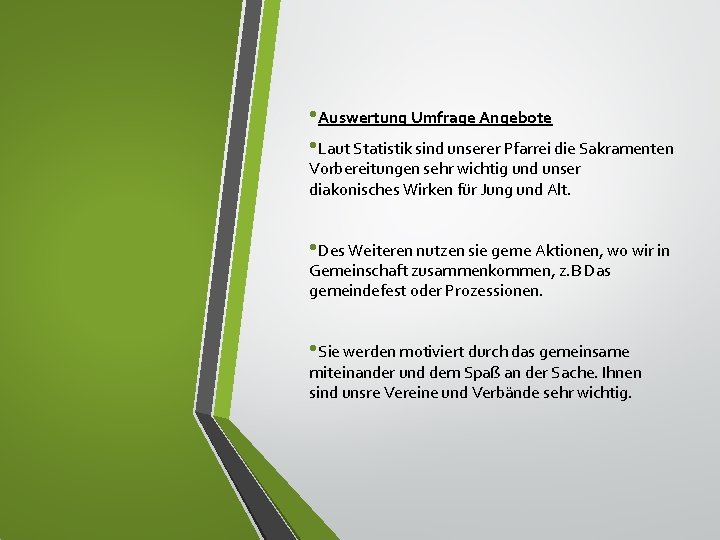  • Auswertung Umfrage Angebote • Laut Statistik sind unserer Pfarrei die Sakramenten Vorbereitungen