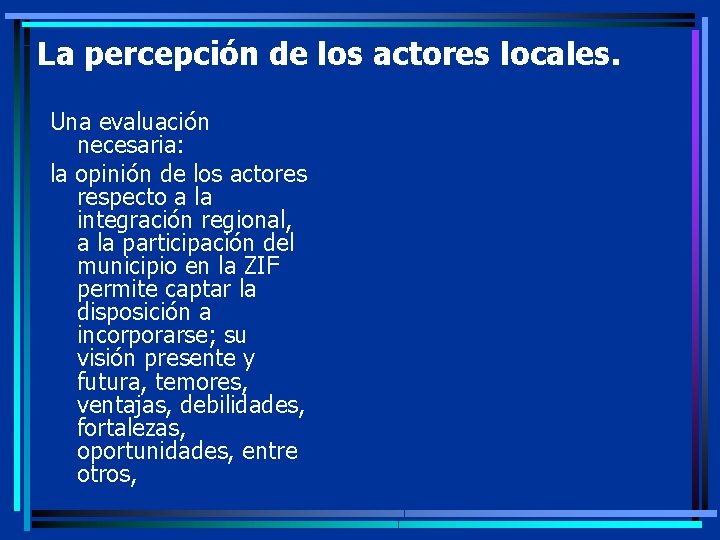 La percepción de los actores locales. Una evaluación necesaria: la opinión de los actores