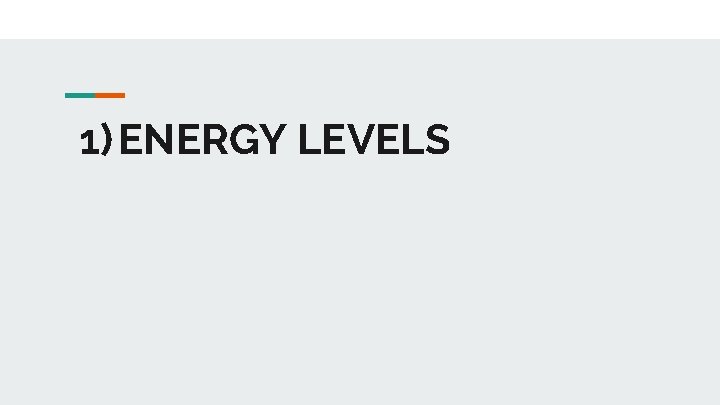 1) ENERGY LEVELS 