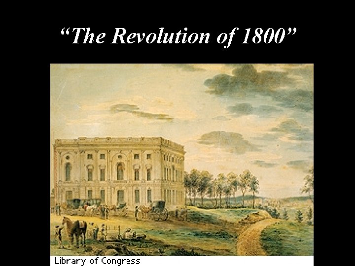 “The Revolution of 1800” 