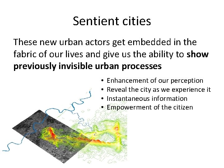 Sentient cities These new urban actors get embedded in the fabric of our lives