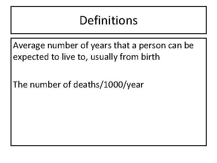Definitions Average number of years that a person can be expected to live to,