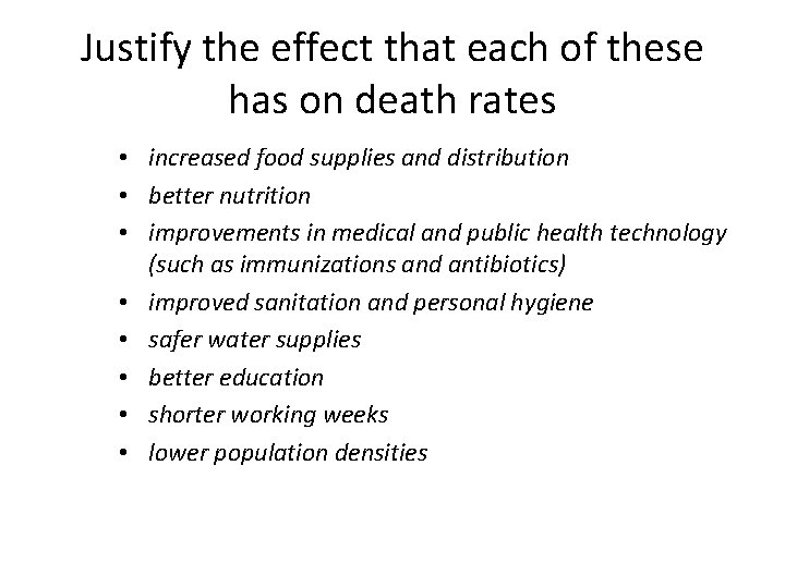 Justify the effect that each of these has on death rates • increased food