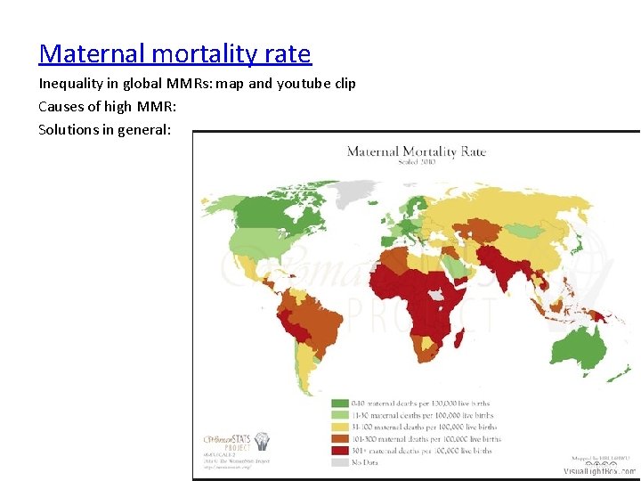 Maternal mortality rate Inequality in global MMRs: map and youtube clip Causes of high