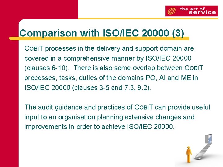 Comparison with ISO/IEC 20000 (3) COBIT processes in the delivery and support domain are