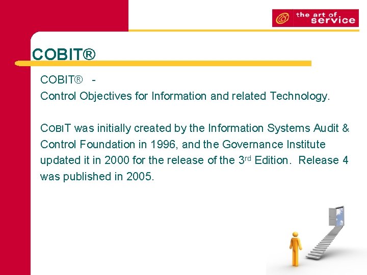 COBIT® Control Objectives for Information and related Technology. COBIT was initially created by the