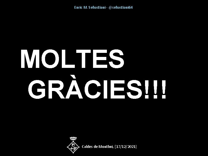 Enric M. Sebastiani - @sebastiani 64 MOLTES GRÀCIES!!! Caldes de Montbui, [17/12/2021] 