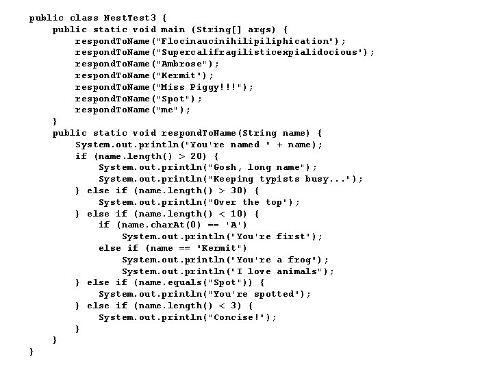 public class Nest. Test 3 { public static void main (String[] args) { respond.