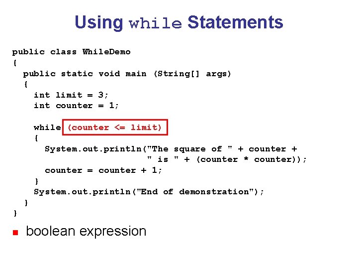 Using while Statements public class While. Demo { public static void main (String[] args)