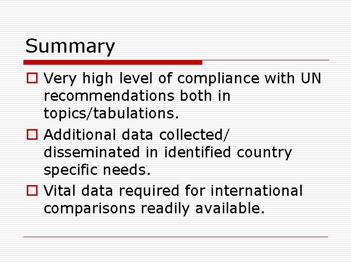 Summary o Very high level of compliance with UN recommendations both in topics/tabulations. o