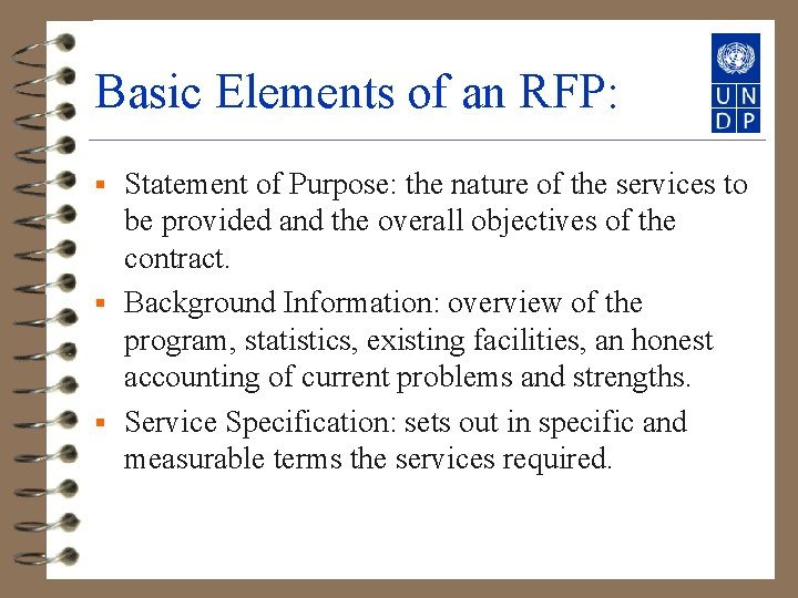 Basic Elements of an RFP: Statement of Purpose: the nature of the services to