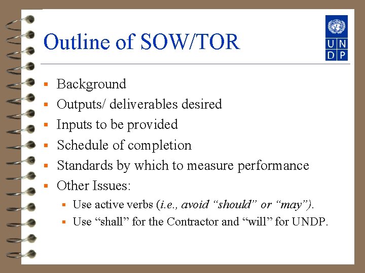 Outline of SOW/TOR § § § Background Outputs/ deliverables desired Inputs to be provided