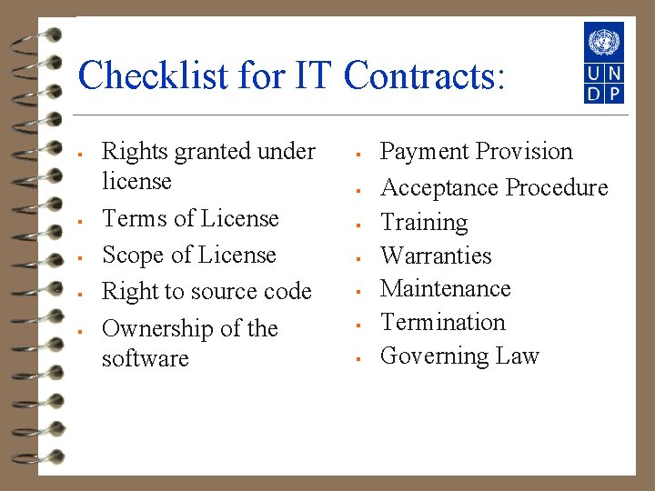 Checklist for IT Contracts: § § § Rights granted under license Terms of License