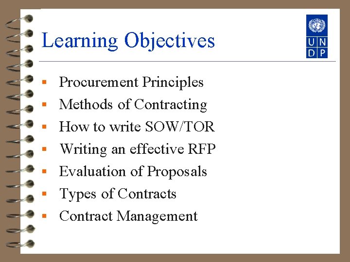 Learning Objectives § § § § Procurement Principles Methods of Contracting How to write