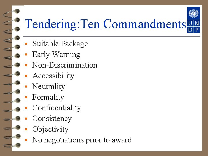Tendering: Ten Commandments § § § § § Suitable Package Early Warning Non-Discrimination Accessibility