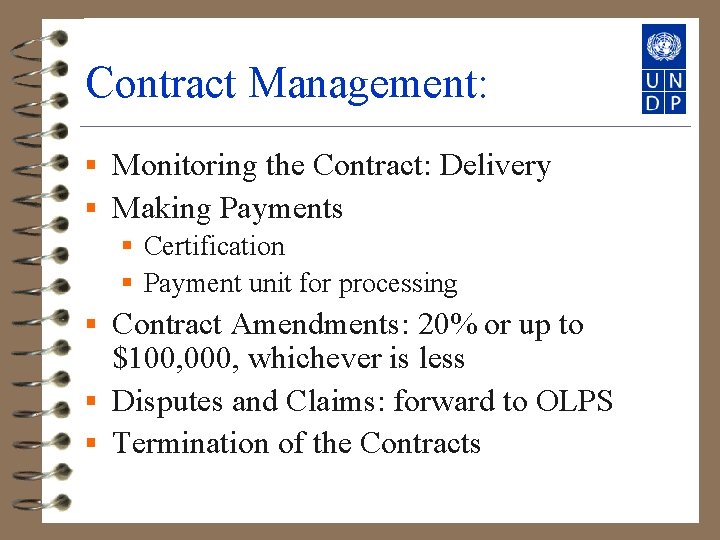 Contract Management: § Monitoring the Contract: Delivery § Making Payments § Certification § Payment