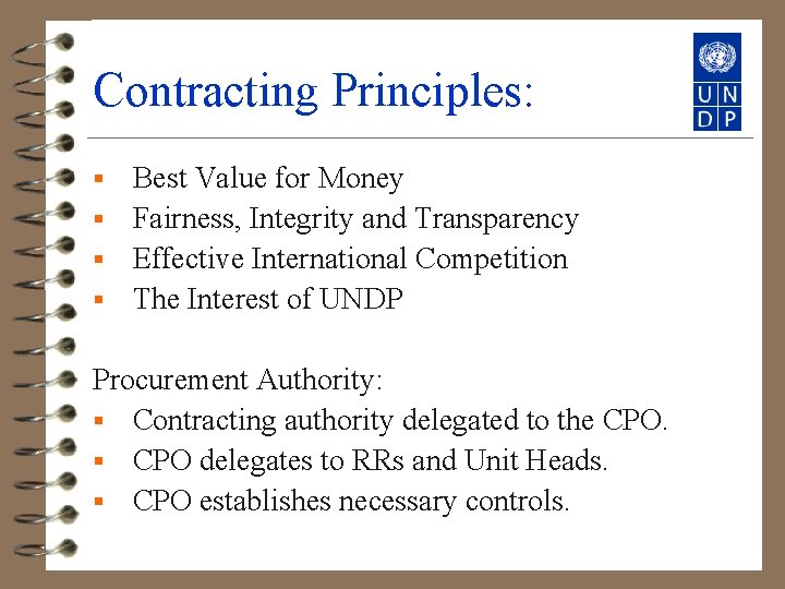 Contracting Principles: Best Value for Money § Fairness, Integrity and Transparency § Effective International