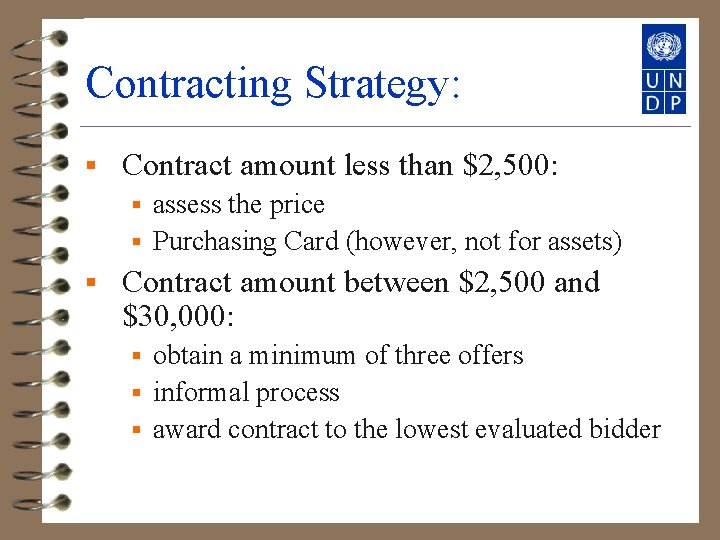 Contracting Strategy: § Contract amount less than $2, 500: assess the price § Purchasing