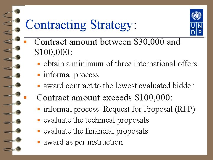 Contracting Strategy: § Contract amount between $30, 000 and $100, 000: obtain a minimum