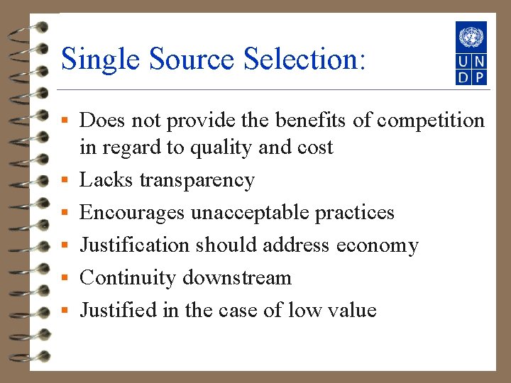 Single Source Selection: § § § Does not provide the benefits of competition in