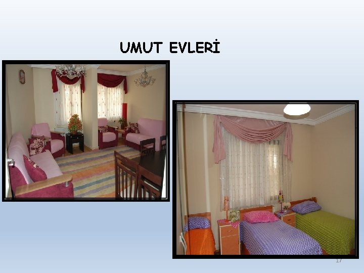 UMUT EVLERİ 17 