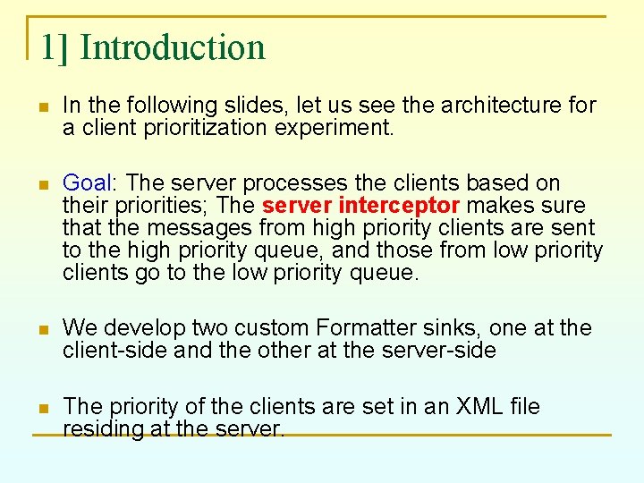 1] Introduction n In the following slides, let us see the architecture for a