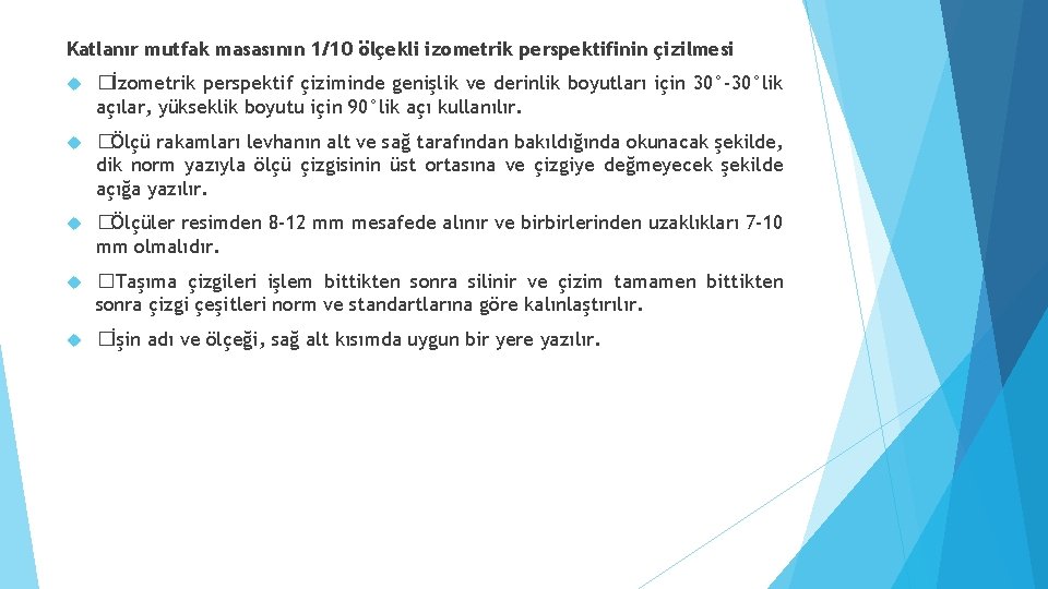 Katlanır mutfak masasının 1/10 ölçekli izometrik perspektifinin çizilmesi �İzometrik perspektif çiziminde genişlik ve derinlik