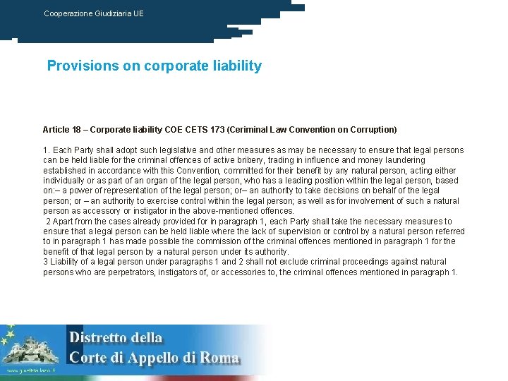 Cooperazione Giudiziaria UE Provisions on corporate liability Article 18 – Corporate liability COE CETS