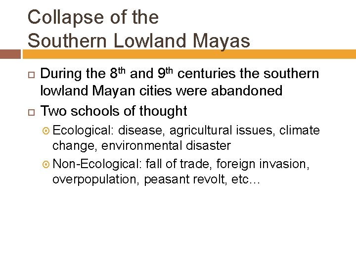 Collapse of the Southern Lowland Mayas During the 8 th and 9 th centuries