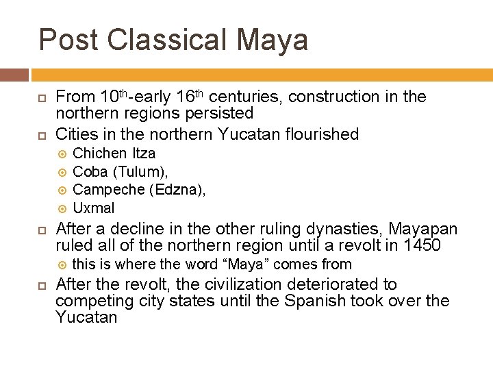Post Classical Maya From 10 th-early 16 th centuries, construction in the northern regions